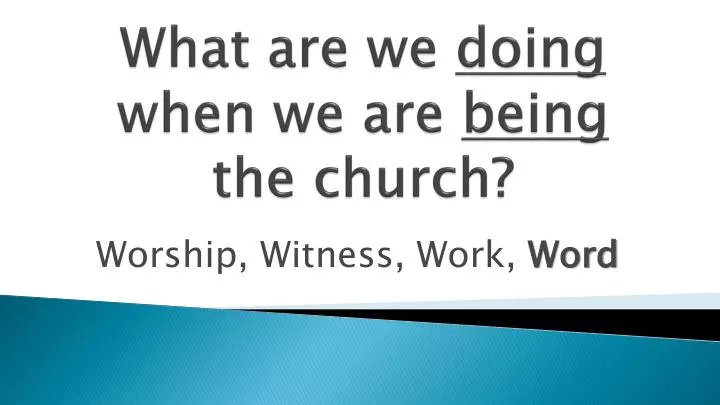 what are we doing when we are being the church
