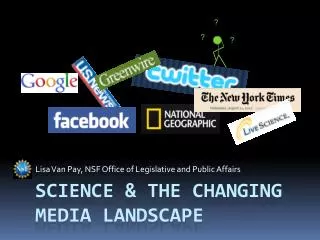SCIENCE &amp; The Changing media landscape
