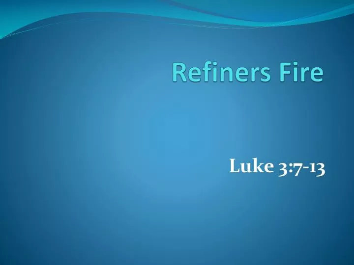 refiners fire