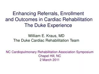 Enhancing Referrals, Enrollment and Outcomes in Cardiac Rehabilitation The Duke Experience
