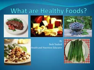 What are Healthy Foods?