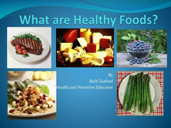 what are healthy foods
