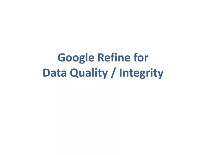google refine for data quality integrity