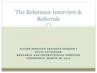 The Reference Interview &amp; Referrals