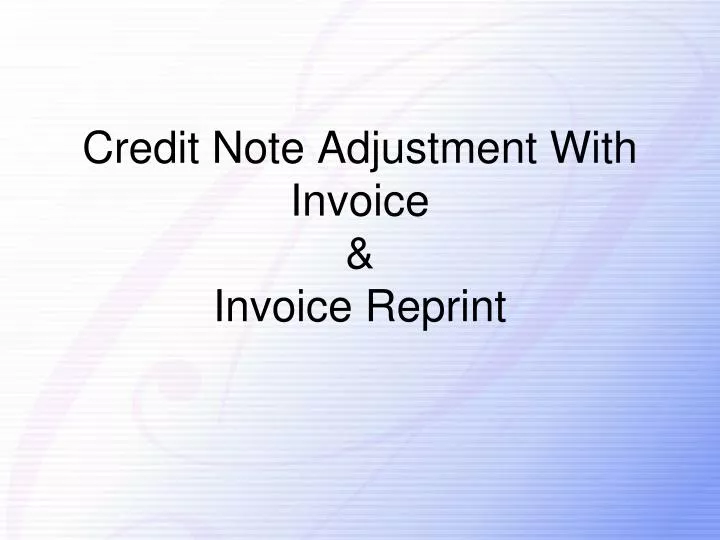 credit note adjustment with invoice invoice reprint