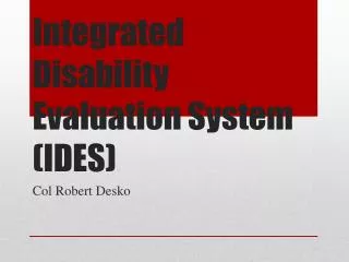 Integrated Disability Evaluation System (IDES)