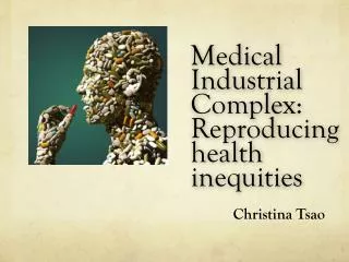 Medical Industrial Complex: Reproducing health inequities
