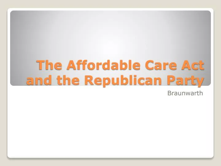 the affordable care act and the republican party