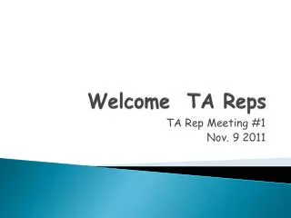 Welcome TA Reps