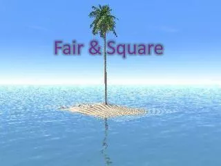 Fair &amp; Square