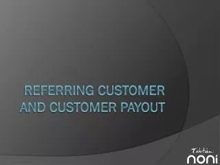Referring Customer and Customer Payout