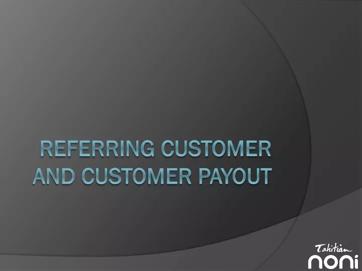 referring customer and customer payout