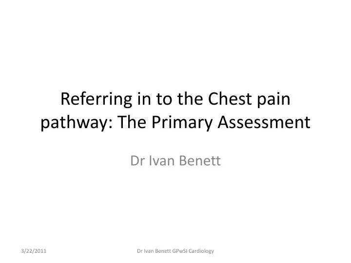 referring in to the chest pain pathway the primary assessment