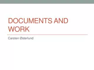 Documents and work