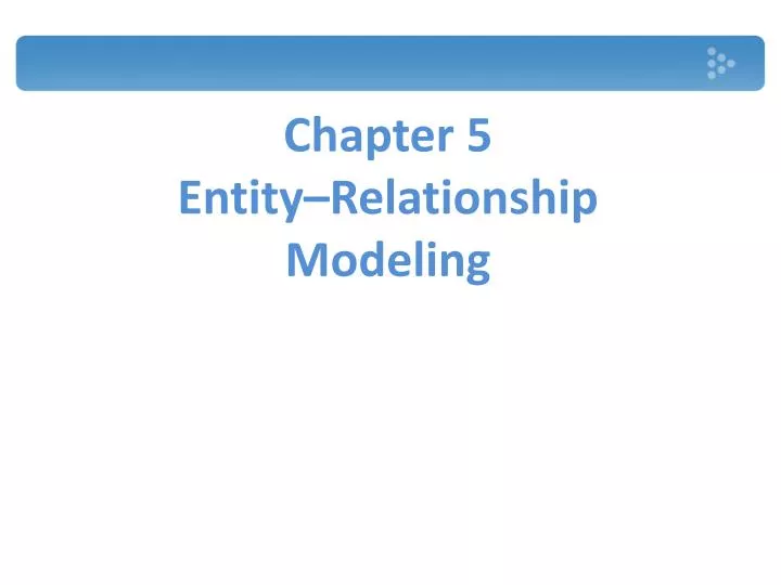 chapter 5 entity relationship modeling