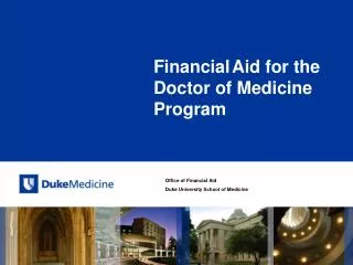 Office of Financial Aid Duke University School of Medicine