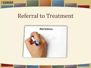 Referral to Treatment