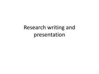 Research writing and presentation