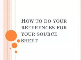 How to do your references for your source sheet