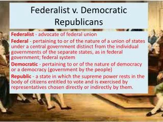 Federalist v. Democratic Republicans