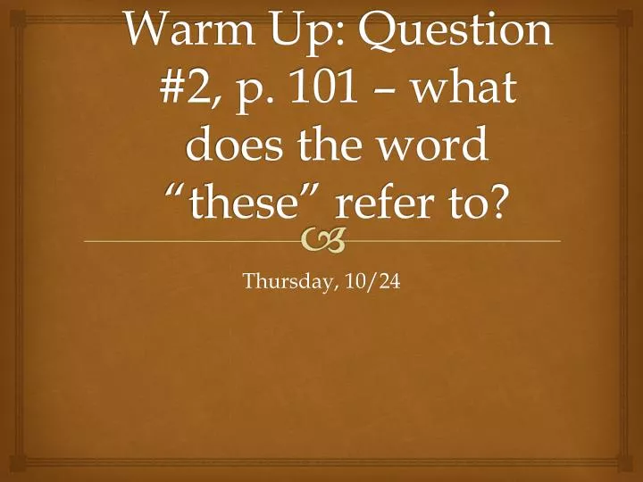 warm up question 2 p 101 what does the word these refer to