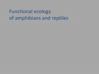 Functional ecology of amphibians and reptiles