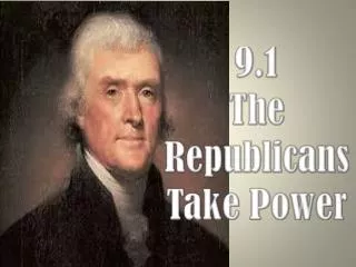 9.1 The Republicans Take Power