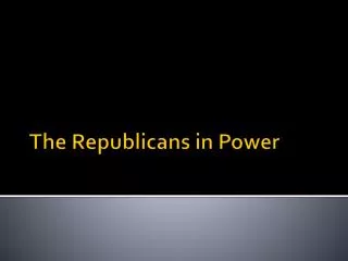 The Republicans in Power