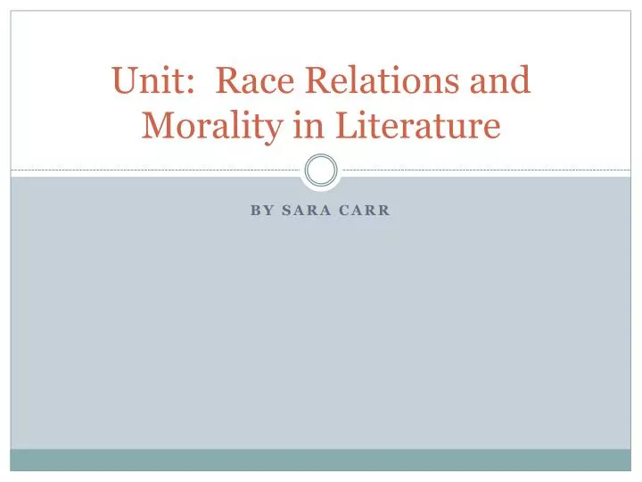 unit race relations and morality in literature