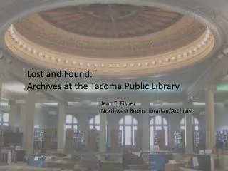 Lost and Found: Archives at the Tacoma Public Library