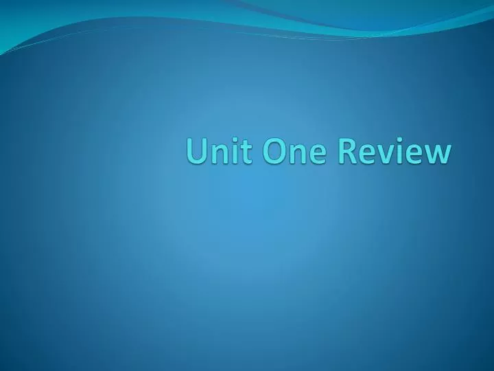 unit one review