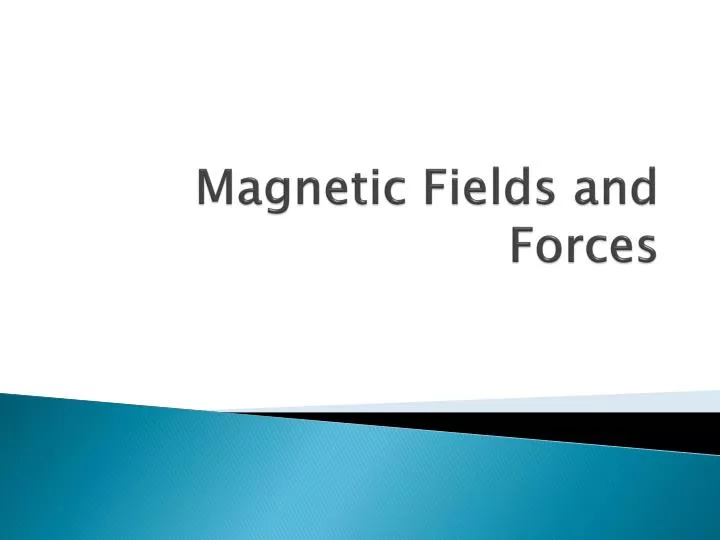 magnetic fields and forces