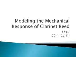 Modeling the Mechanical Response of Clarinet Reed