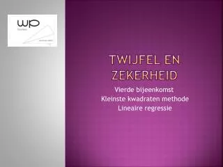twijfel en zekerheid