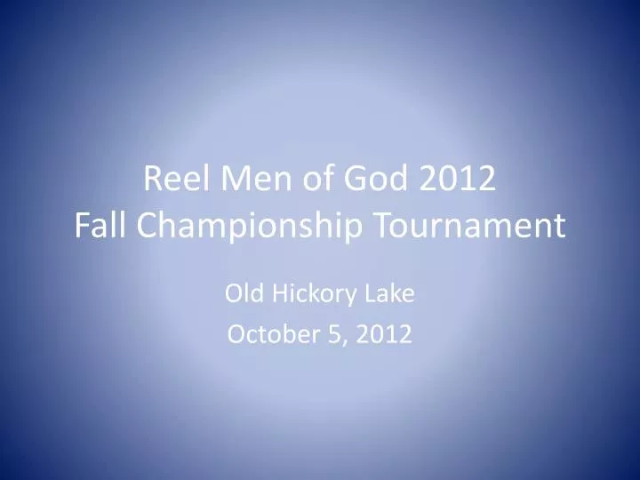 reel men of god 2012 fall championship tournament