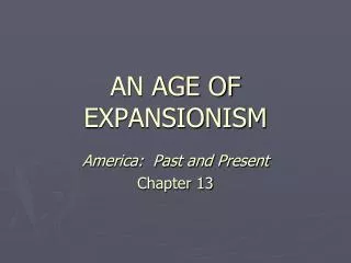 AN AGE OF EXPANSIONISM