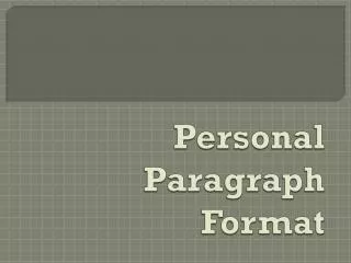Personal Paragraph Format