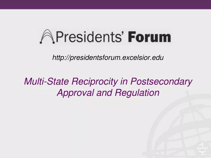 http presidentsforum excelsior edu multi state reciprocity in postsecondary approval and regulation