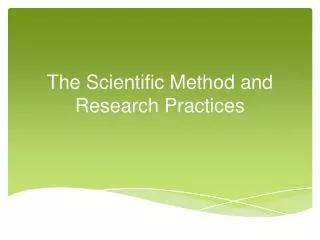The Scientific Method and Research Practices