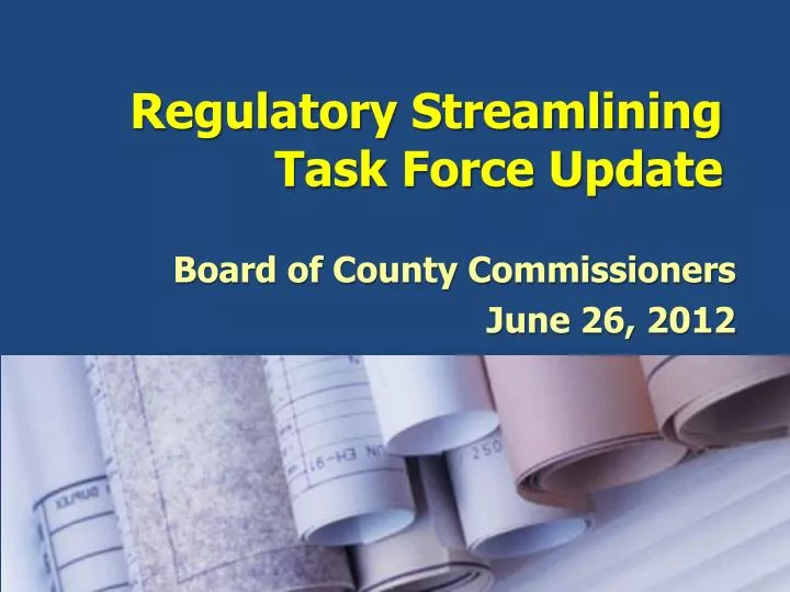 regulatory streamlining task force update