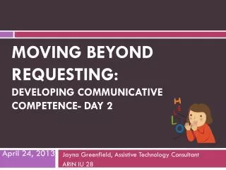 Moving beyond requesting: D EVELOPING communicative competence- Day 2