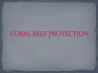 CORAL REEF PROTECTION