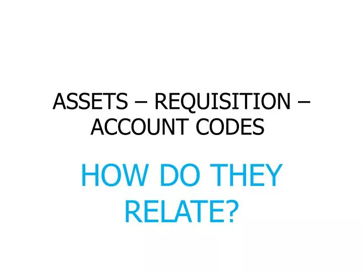 assets requisition account codes