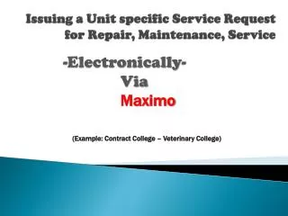 I ssuing a Unit specific Service Request for Repair, Maintenance, Service