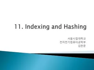 11 . Indexing and Hashing