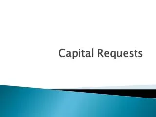 Capital Requests