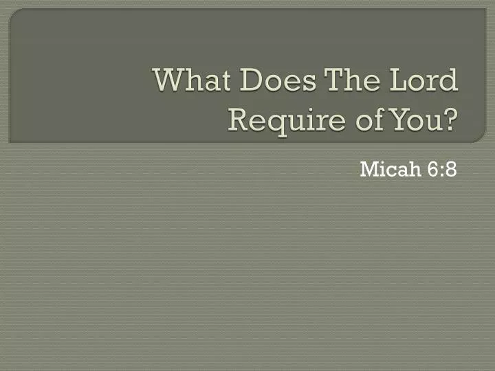 what does the lord require of you