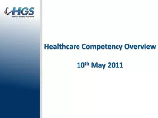 Healthcare Competency Overview 10 th May 2011