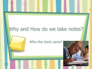 Why and How do we take notes?