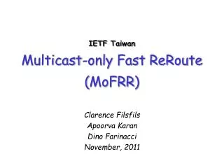 IETF Taiwan Multicast-only Fast ReRoute ( MoFRR )
